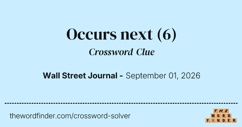 Occurs next crossword clue image