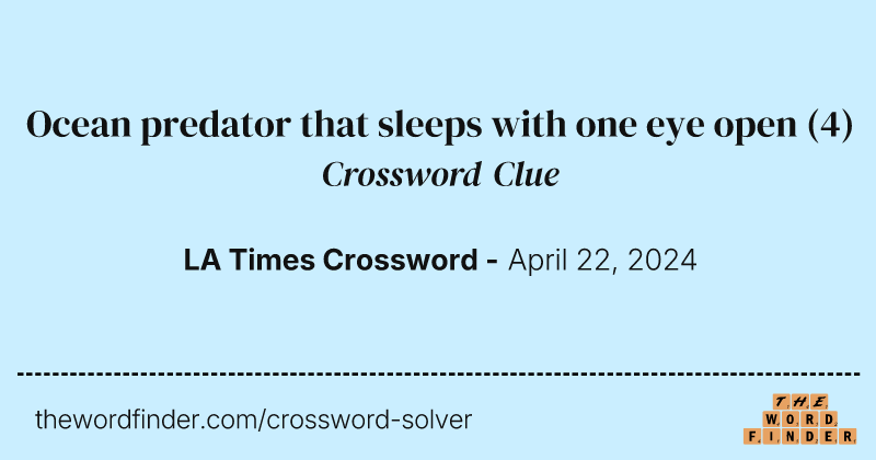 Ocean predator that sleeps with one eye open crossword clue image