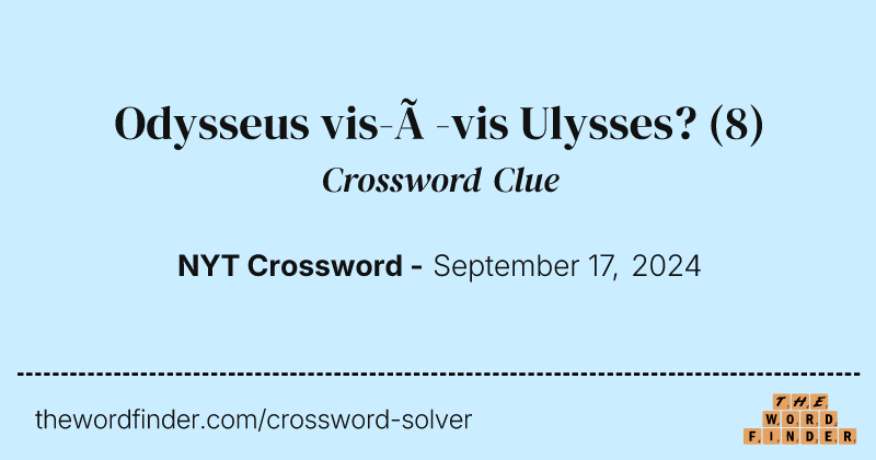 Odysseus vis-à-vis Ulysses? crossword clue image