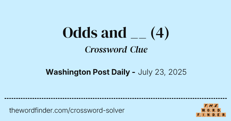 Odds and __ crossword clue image