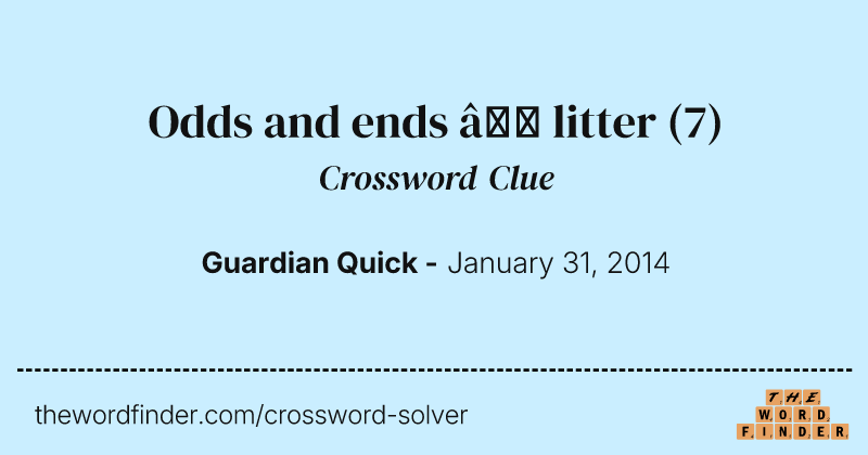 Odds and ends — litter crossword clue image
