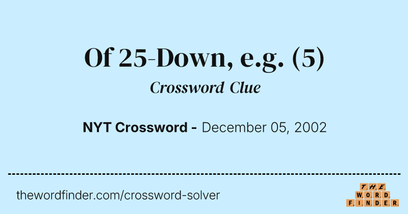 Of 25-Down, e.g. crossword clue image