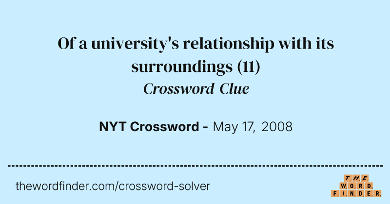 Of a university's relationship with its surroundings crossword clue image