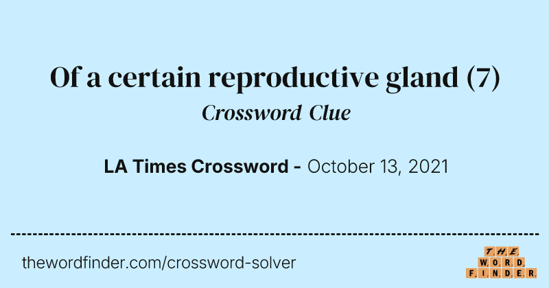 Of a certain reproductive gland crossword clue image