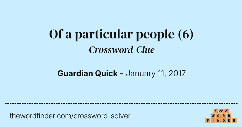 Of a particular people crossword clue image