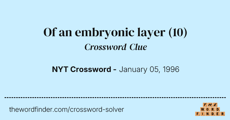 Of an embryonic layer crossword clue image