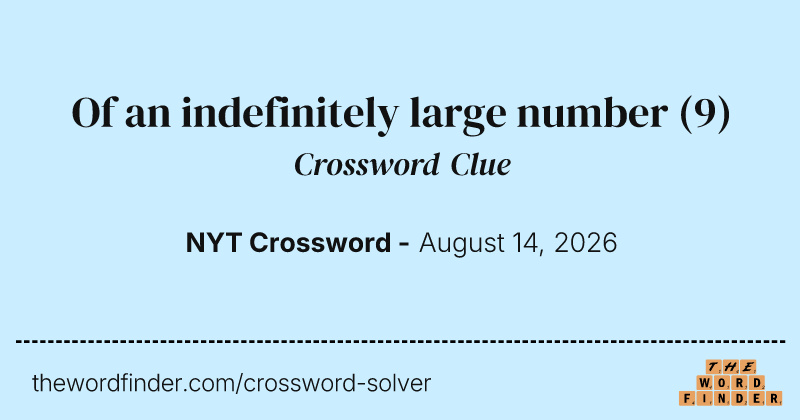 Of an indefinitely large number crossword clue image