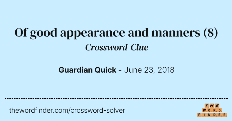 Of good appearance and manners crossword clue image