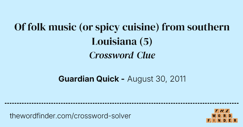 Of folk music (or spicy cuisine) from southern Louisiana crossword clue image