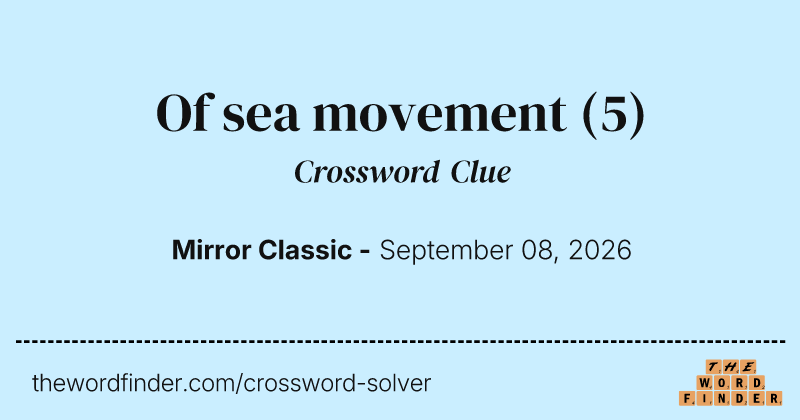 Of sea movement crossword clue image