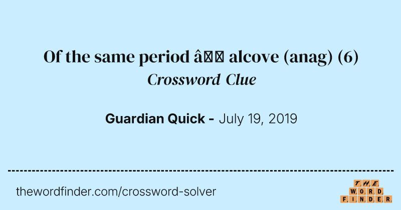 Of the same period — alcove (anag) crossword clue image