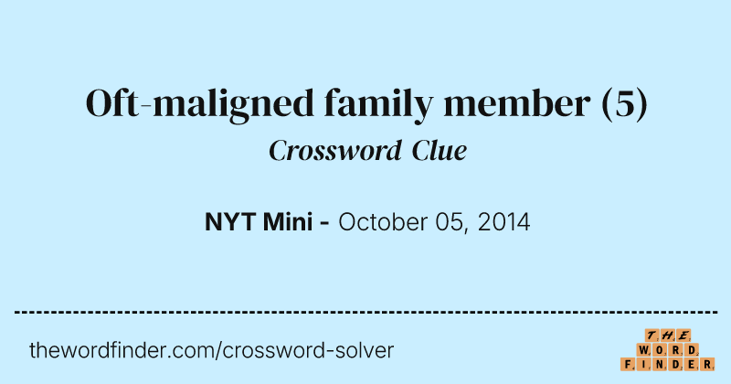 Oft-maligned family member crossword clue image