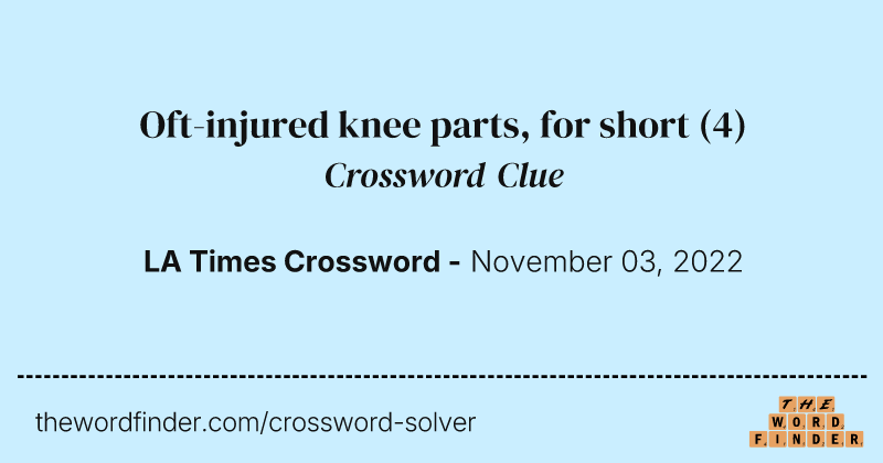 Oft-injured knee parts, for short crossword clue image