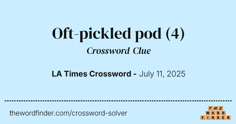Oft-pickled pod crossword clue image