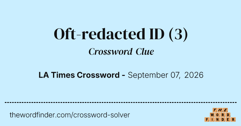 Oft-redacted ID crossword clue image