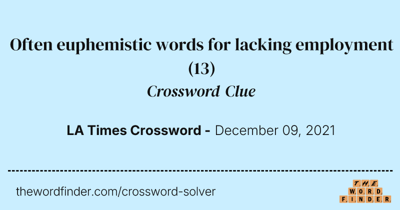 Often euphemistic words for lacking employment crossword clue image