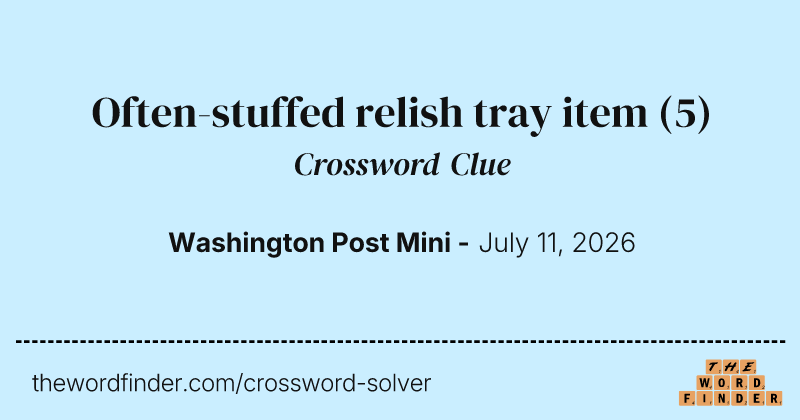 Often-stuffed relish tray item crossword clue image