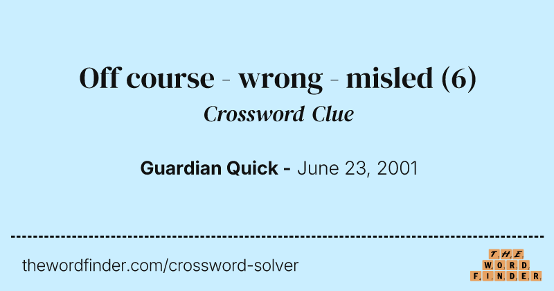 Off course - wrong - misled crossword clue image