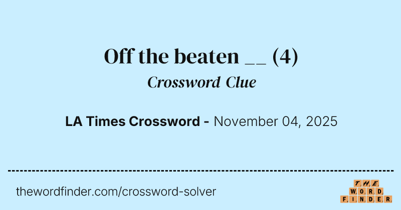 Off the beaten __ crossword clue image