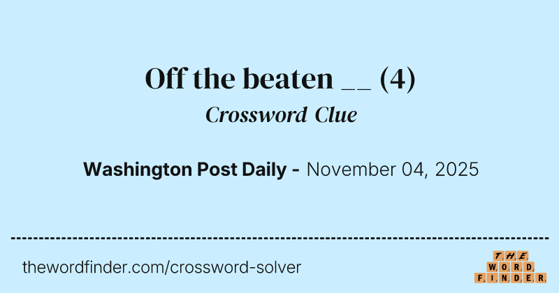 Off the beaten __ crossword clue image