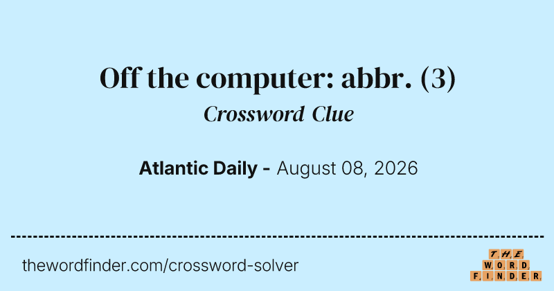 Off the computer: abbr. crossword clue image