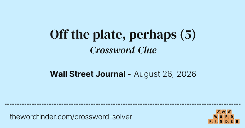 Off the plate, perhaps crossword clue image