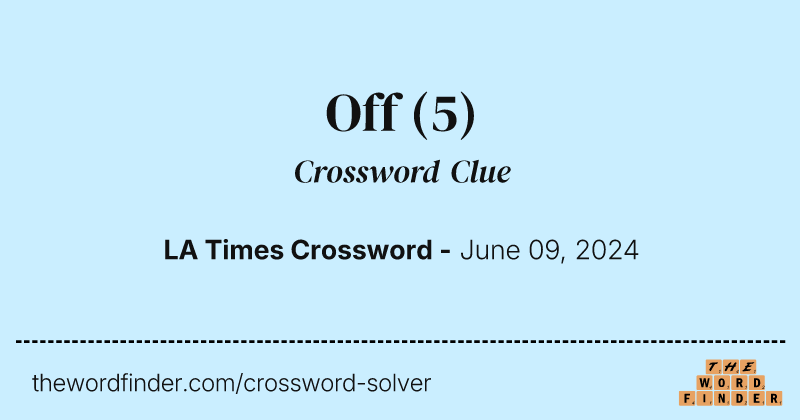 Off crossword clue image