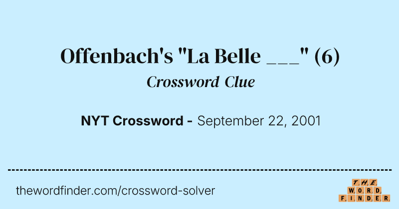 Offenbach's "La Belle ___" crossword clue image