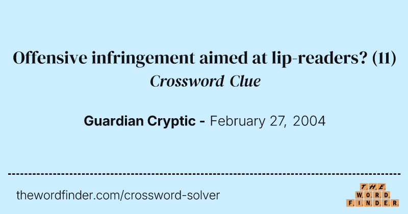 Offensive infringement aimed at lip-readers? crossword clue image