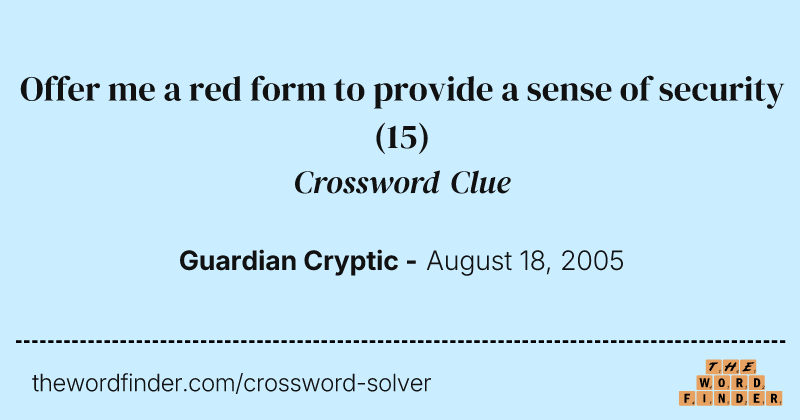 Offer me a red form to provide a sense of security crossword clue image