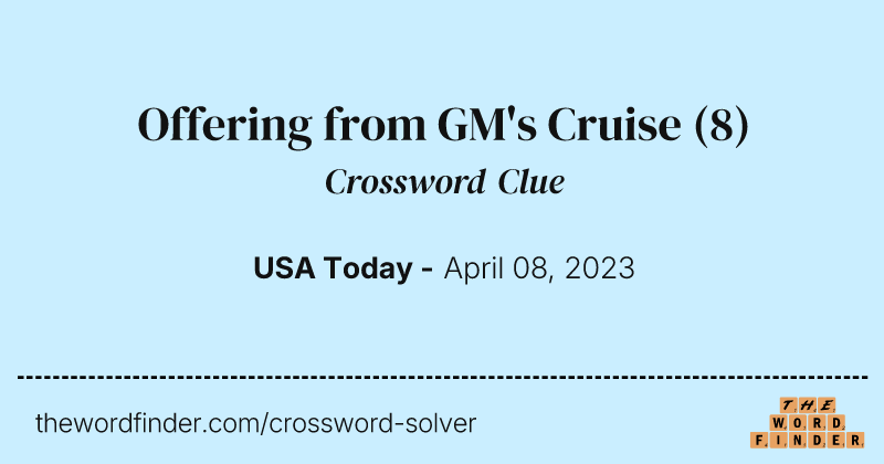 Offering from GM's Cruise crossword clue image