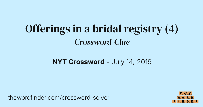 Offerings in a bridal registry crossword clue image