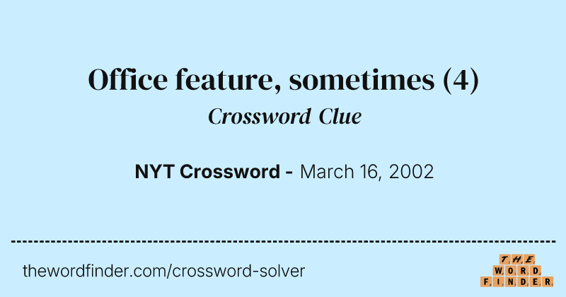 Office feature, sometimes crossword clue image