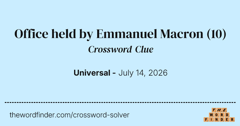 Office held by Emmanuel Macron crossword clue image