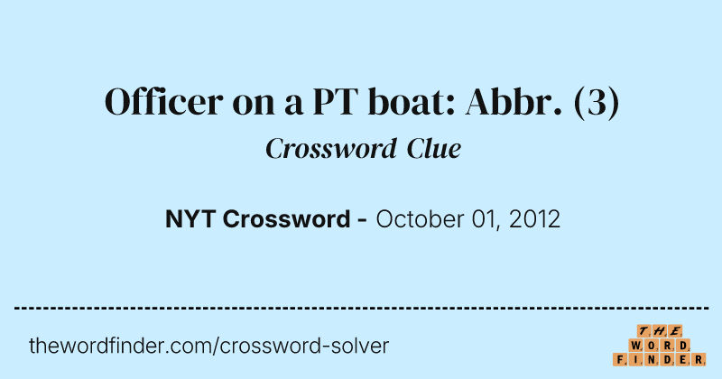 Officer on a PT boat: Abbr. crossword clue image