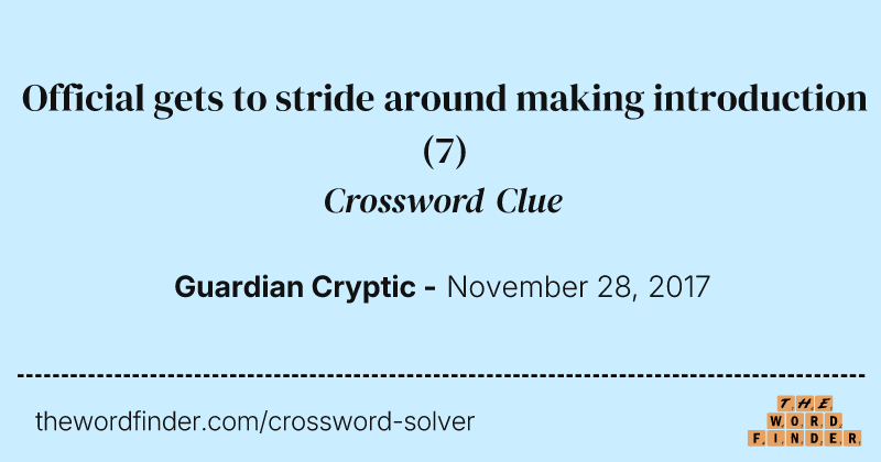 Official gets to stride around making introduction crossword clue image