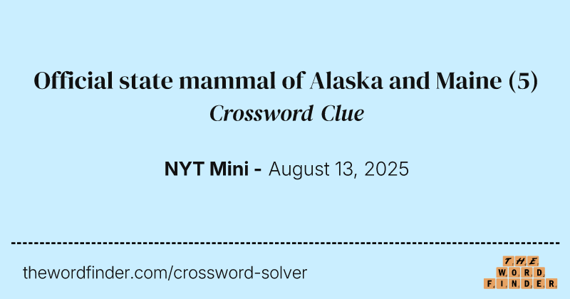 Official state mammal of Alaska and Maine crossword clue image