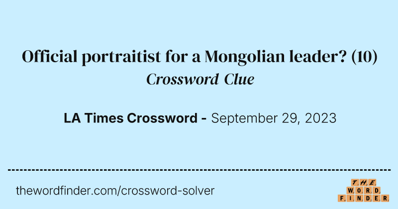 Official portraitist for a Mongolian leader? crossword clue image