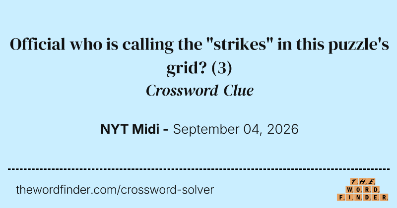 Official who is calling the "strikes" in this puzzle's grid? crossword clue image