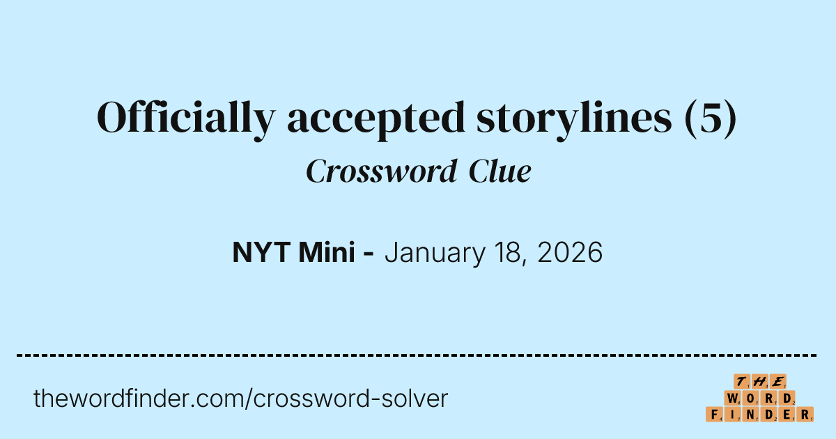 Officially accepted storylines — Crossword Clue