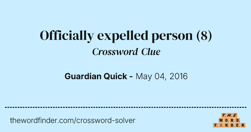 Officially expelled person crossword clue image