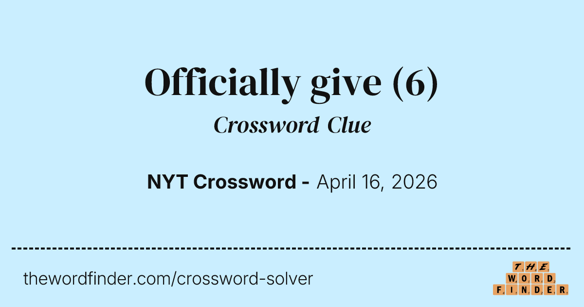 Officially give — Crossword Clue