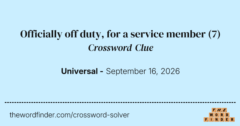 Officially off duty, for a service member crossword clue image