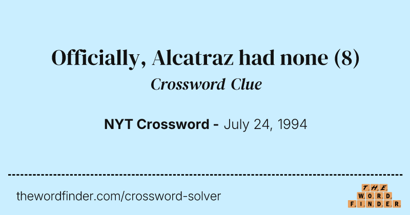Officially, Alcatraz had none crossword clue image