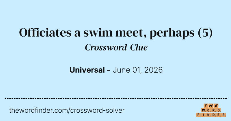 Officiates a swim meet, perhaps crossword clue image