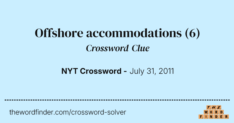 Offshore accommodations crossword clue image