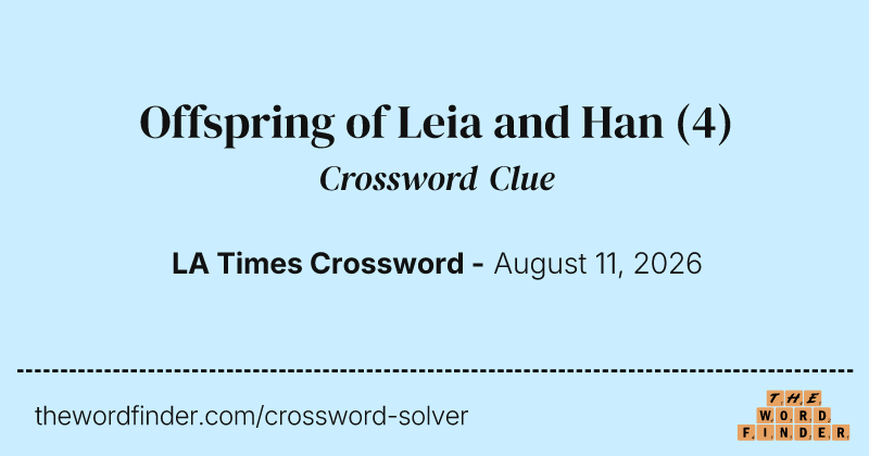 Offspring of Leia and Han crossword clue image