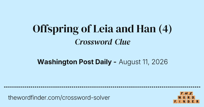 Offspring of Leia and Han crossword clue image