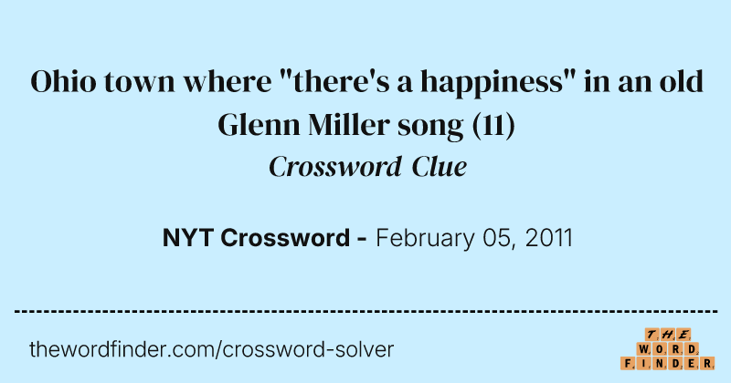Ohio town where "there's a happiness" in an old Glenn Miller song crossword clue image