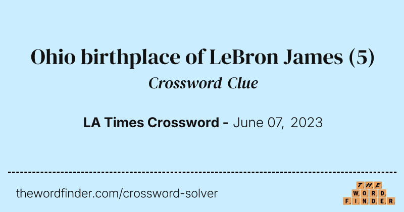 Ohio birthplace of LeBron James crossword clue image